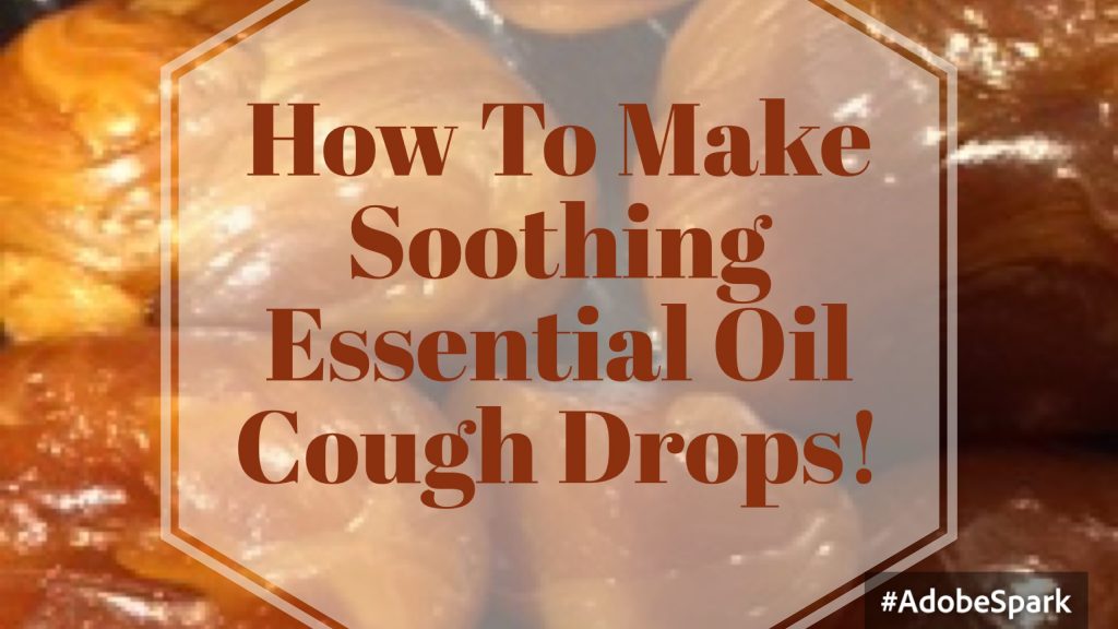 How To Make Soothing Essential Oil Cough Drops! The Organic Goat Lady