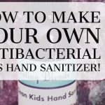 How To Make Your Own Antibacterial Kids Hand Sanitizer Spray!