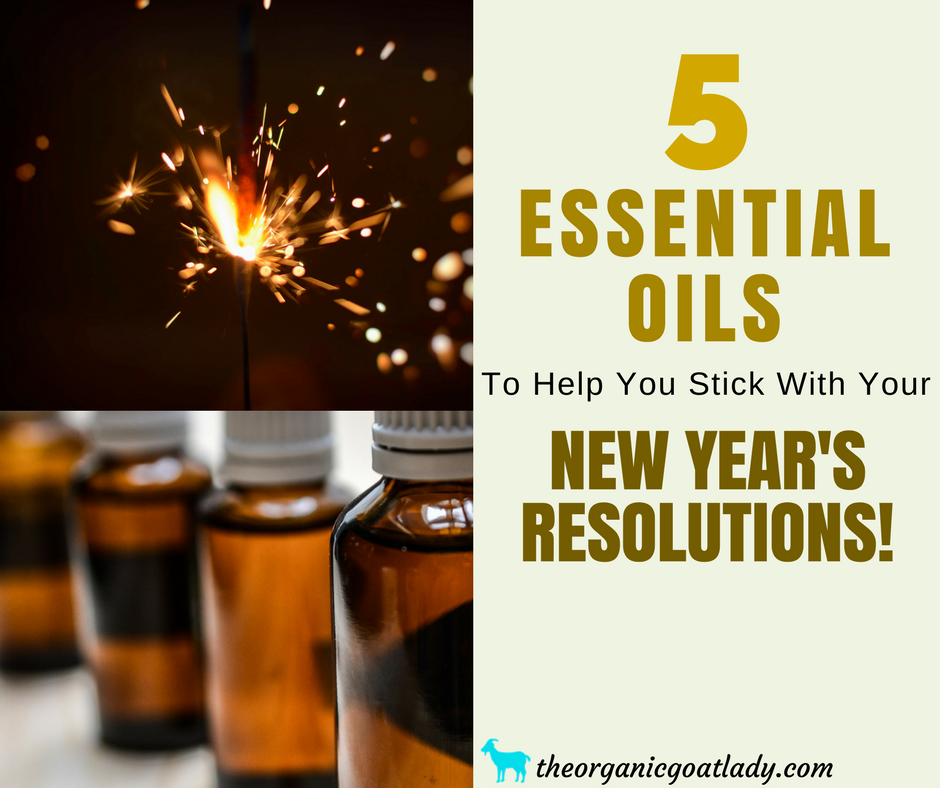 5 Essential Oils To Help You Stick With Your New Year’s Resolutions!