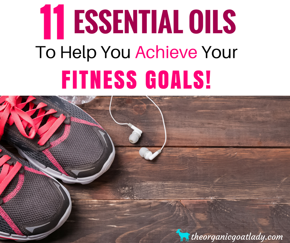 Achieve Your Fitness Goals Using These 11 Essential Oils!