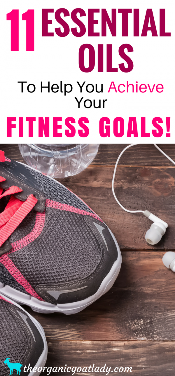 Achieve Your Fitness Goals Using These 11 Essential Oils! - The Organic ...