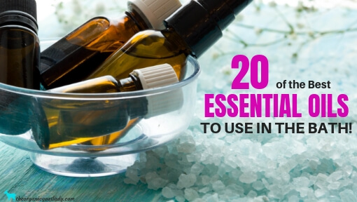 Use These 20 Essential Oils In Bath Water!