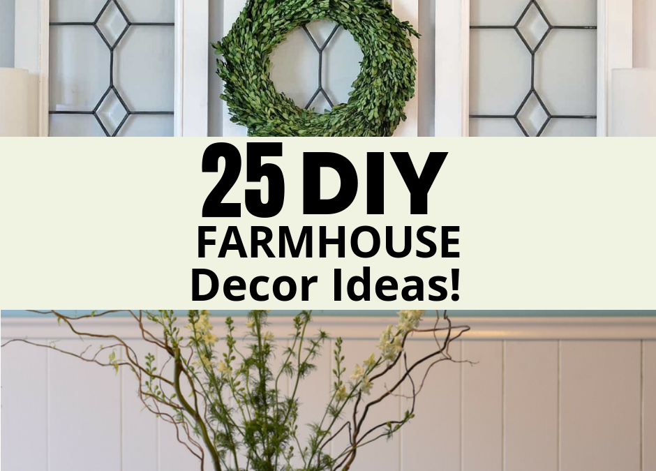 25 DIY Farmhouse Decor Ideas!