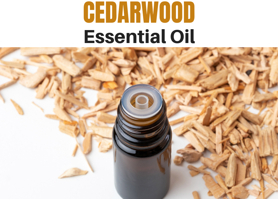 Why You Should Use Cedarwood Essential Oil