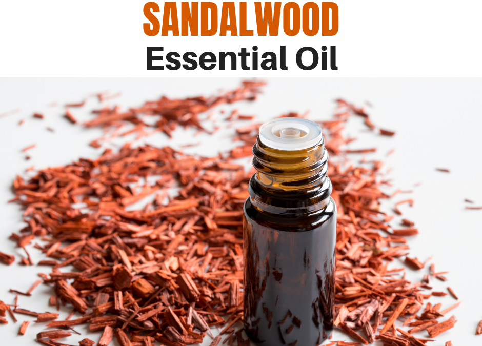 Why You Should Use Sandalwood Essential Oil