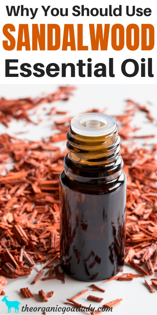 Why You Should Use Sandalwood Essential Oil The Organic Goat Lady