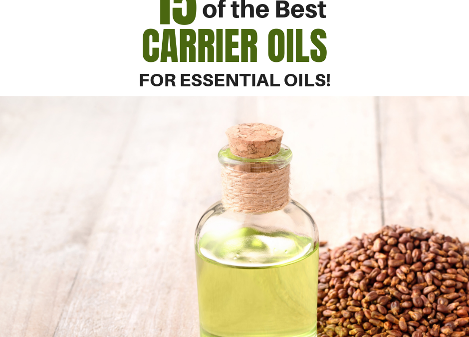 15 of the Best Carrier Oils for Essential Oils!