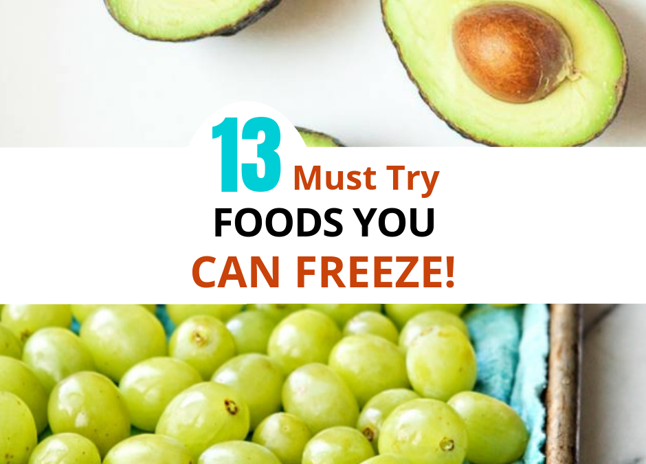 13 Foods You Can Freeze