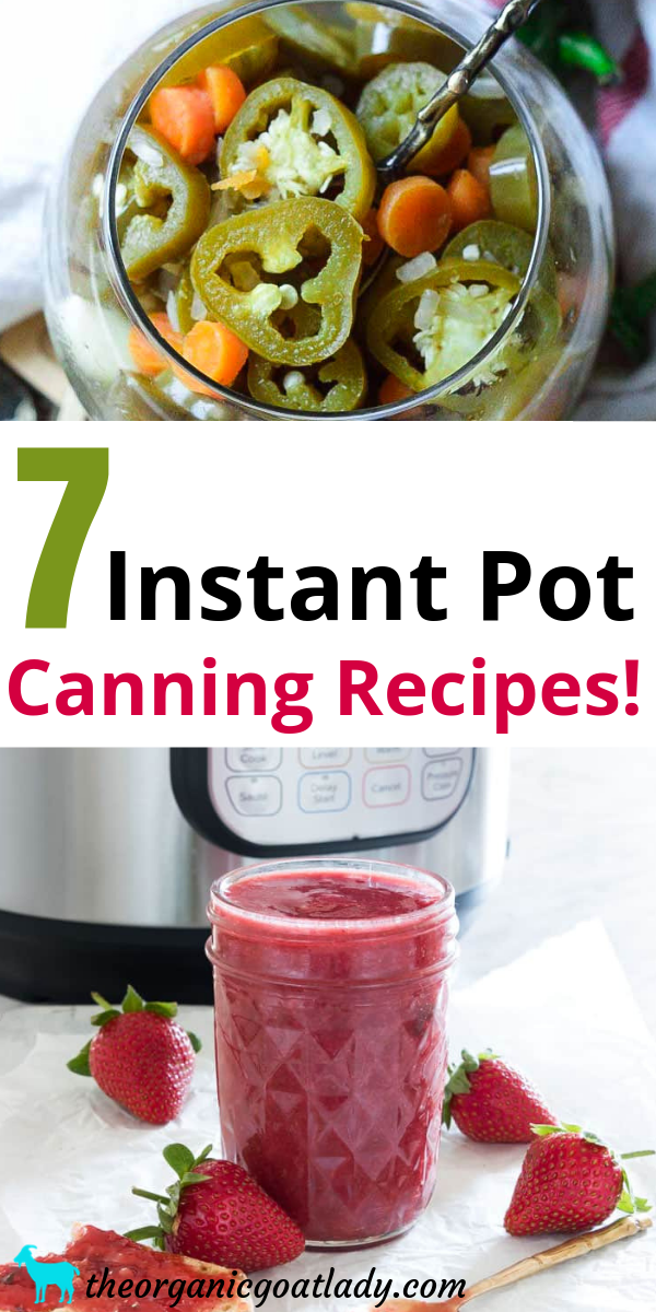7 Instant Pot Canning Recipes  The Organic Goat Lady