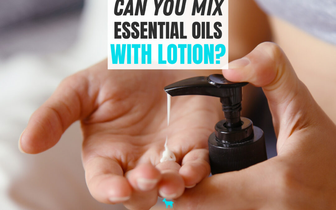 Can You Mix Essential Oils with Lotion?